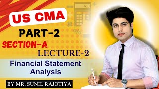 CMA Part 2  Comparative Financial Statement Analysis II Lecture2  By Mr Sunil Rajotiya  CPA [upl. by Ernie559]