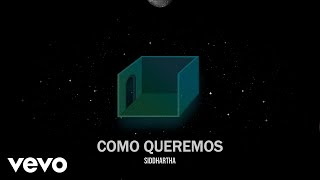 Siddhartha  Como Queremos Visualizer [upl. by Delfeena]