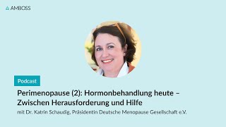 Perimenopause 2 Hormontherapie heute  AMBOSSPodcast  131 [upl. by Xaviera980]