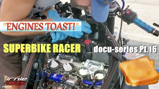 quotENGINES TOASTquot Superbike Racer docuseries Pt16 [upl. by Nayr]