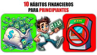 10 Hábitos FINANCIEROS sencillos para PRINCIPIANTES  Hábitos Prácticos [upl. by Refinej]