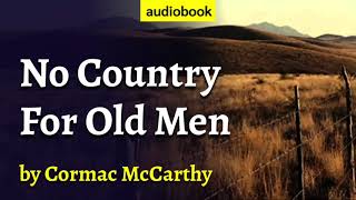 NO COUNTRY FOR OLD MEN the AUDIOBOOK [upl. by Arammahs565]