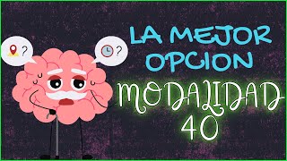 modalidad 40 la mejor opcion [upl. by Sikata305]