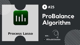 ProBalance Algorithm  Ep 25  Process Lasso [upl. by Annairol]