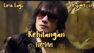 Kehilangan  FIRMAN  Lirik Lagu [upl. by Lani]