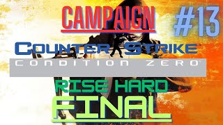 Counter Strike Condition Zero  World Map Campaign  Rise Hard 13 Final [upl. by Nilyad189]