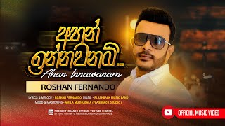 Ahan Innawa Nam අහන් ඉන්නවනම්  Roshan Fernando  Official Music Video [upl. by Saticilef]