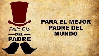 LOS MEJORES POEMAS PARA EL DIA DEL PADRE [upl. by Yazbak528]