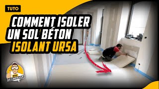 Comment poser un isolant sur sol beton  URSA XPS [upl. by Enelyad]