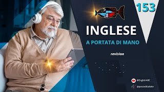 Ripasso Lesson 153 Corso di inglese corsodiinglese [upl. by Agate]