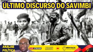 ÚLTIMOS DIAS DE JONAS MALHEIRO SAVIMBI E O SEU DISCURSO DERRADEIRO [upl. by Mehta857]