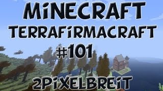 101  Lets Play TerraFirmaCraft  Bausünden und Ländschaftsgärtnern MC Mod [upl. by Gerita81]