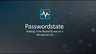 Adding Time Based Access to a Password List Passwordstateshort [upl. by Nonahs49]