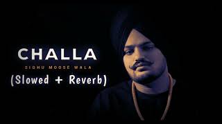 Challa Song Sidhu Moose Wala slow and reverb Punjabi full song [upl. by Ebberta]