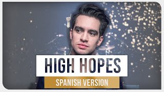 Panic At the Disco  High Hopes Spanish Version [upl. by Anivas]