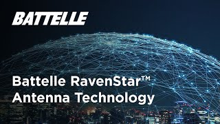 Battelle RavenStar™ Antenna Technology  Adaptable to your wireless network needs 5G and beyond [upl. by Anwahsiek158]