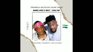 Manzu and CBolt  Cold pap official audio trending Salone 🇸🇱 oldies 🎶🔥💯 [upl. by Geerts]