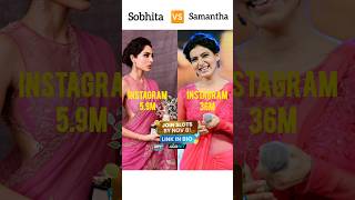 Sobhita Dhulipala Vs Samantha Ruth Prabhu samantha sobhitadhulipala shorts ytshorts [upl. by Debera]