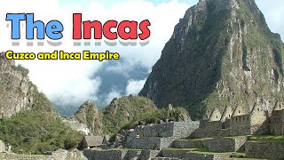 The Incredible Incas Of Cuzco And The Lost Inca Empire [upl. by Rossner]