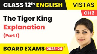 Class 12 English Vistas Chapter 2  The Tiger King  Explanation Part 1 202223 [upl. by Leugimesoj344]