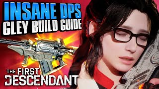 INSANE DPS Gley Build Guide 40 Sec HARD MODE Boss Melts  The First Descendant Build Guide [upl. by Barnum]