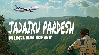 JADAIXU PARDESH RAP MUGLANA HERA JADAI XU prod by sandeshkcofficial official music lyrics video [upl. by Ogawa643]