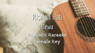 Risalah Hati  Dewa  Acoustic Karaoke Female Key [upl. by Solotsopa741]