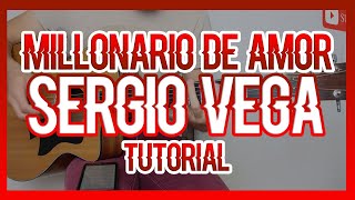 MILLONARIO DE AMOR  SERGIO VEGA TUTORIAL DE GUITARRA [upl. by Mccartan368]