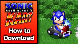 How to Install Sonic Robo Blast 2 Kart Free to Play Sonic Racing Game [upl. by Dorey]