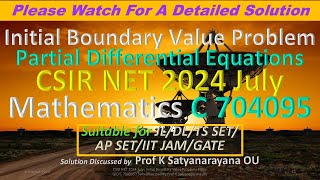 CSIR NET 2024 July Partial Differential Eqns C 704095 Soln Discussed by Prof K Satyanarayana OU [upl. by Oyr12]