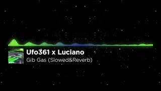 Ufo361 x Luciano  Gib Gas SlowedampReverb [upl. by Launcelot]