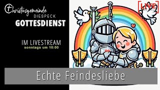 LivestreamGottesdienst  24112024 Christusgemeinde Diespeck  ECHTE FEINDESLIEBE [upl. by Thevenot615]