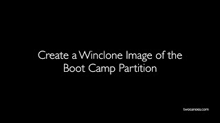 Creating a Winclone Image of the Boot Camp Partition [upl. by Nojram]