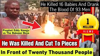 He Killed 16 Babies And Drank The Blood Of 93 Men The Most Evil Man Of God Prophet Eddy Nawgu [upl. by Namhar]