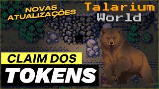 JOGO GRATIS  CLAIM DOS TOKENS  NOVAS ATUALIZAÇÕES  Free to Play  Talarium World [upl. by Nohtiek968]