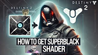 UNLOCK THE quotSUPERBLACKquot SHADER IN 1 DAY  Festival of The Lost Guide Destiny 2  Revenant Season [upl. by Ynnob884]