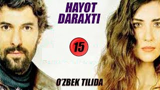 ХАЁТ ДАРАХТИ 15 КИСМ УЗБЕК ТИЛИДА  HAYOT DARAXTI 15 QISM OZBEK TILIDA ТУРК СЕРИАЛ [upl. by Crispen]