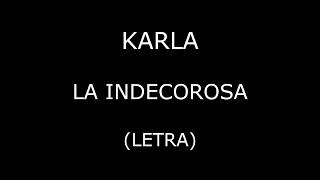 Karla  La indecorosa LetraLyrics [upl. by Fredericka]