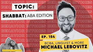 Behavior Btches Shabbat ABA Edition with Michael Lebovitz [upl. by Say744]