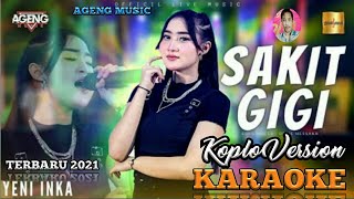 SAKIT GIGI KARAOKE YENI INKA FT AGENG MUSIC GLOBAL MUSIK [upl. by Asoramla961]