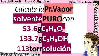 Cuál es la 𝐩𝐫𝐞𝐬𝐢ó𝐧 𝐝𝐞 𝐯𝐚𝐩𝐨𝐫 solvente puro 536 g C₃H₈O₃ 1337 g C₂H₅OH 113 torr sln 𝐋𝐞𝐲 𝐝𝐞 𝐑𝐚𝐨𝐮𝐥𝐭 [upl. by Evelinn459]