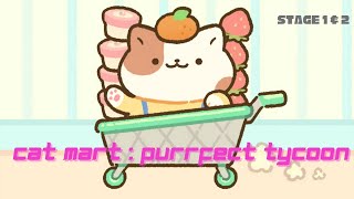 Cat Mart  Purrfect Tycoon  Stage 1 and 2 [upl. by Dollie495]