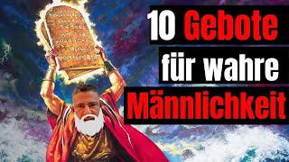 Titel 10 Gebote die dich zum wahren Mann machen  Männlichkeit leben [upl. by Briant]