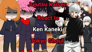 Jujutsu Kaisen React to Ken Kaneki FuturePart1 Jujutsu Kaisen e Tokyo Ghoul Reaction GC [upl. by Nonek]