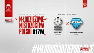 Profbud Legia Warszawa  Oknoplast Interbud SKKM Kraków Finał MMP U17M [upl. by Ricketts437]