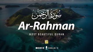 Surah ArRahman The Most Beneficent سورة الرحمن  Heart touching voice  Zikrullah TV [upl. by Irovi]