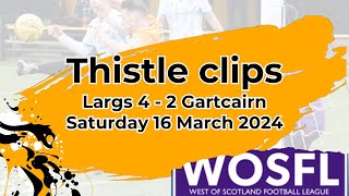 Largs Thistle 4  2 Gartcairn 16 March 2024  West of Scotland Premier Division [upl. by Kingston]