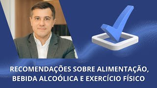 Recomendações sobre alimentação bebida alcoólica e exercício físico [upl. by Emilia]