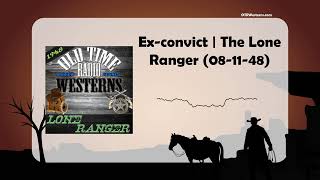 Exconvict  The Lone Ranger 081148 [upl. by Arag769]