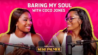 Coco Jones Bares Her Soul  Baby This Is Keke Palmer  Podcast [upl. by Lenette928]